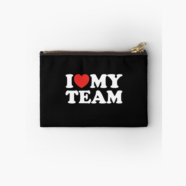 Item preview, I Love My Team designed and sold by shitpostee.