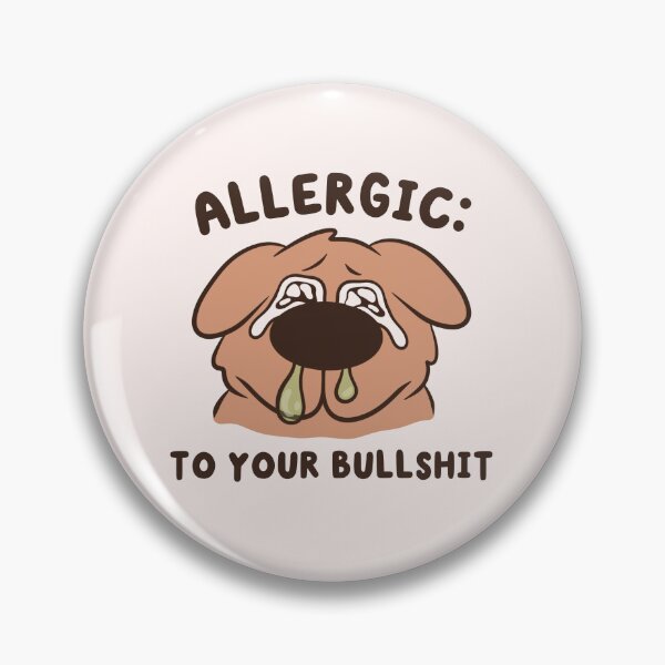 Item preview, allergic to your bs snotty dog designed and sold by kaybowzie.