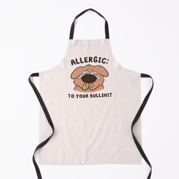 Item preview, allergic to your bs snotty dog designed and sold by kaybowzie.