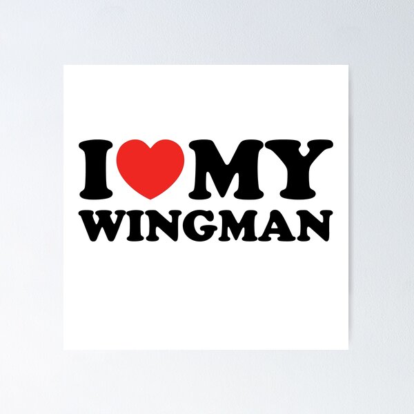 Item preview, I Love My Wingman designed and sold by shitpostee.