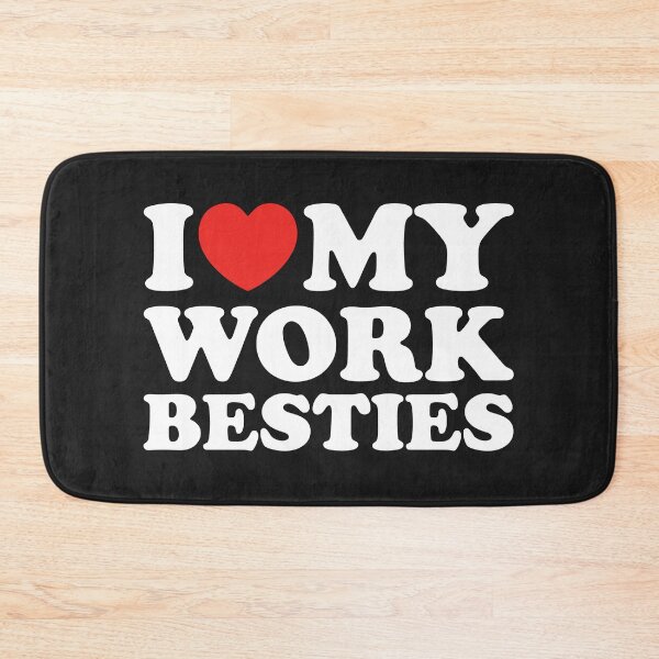 Item preview, I Love My Work Besties designed and sold by shitpostee.