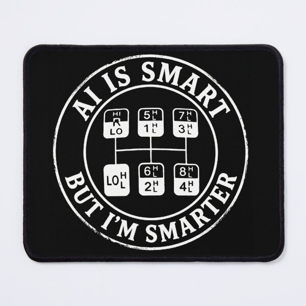 Item preview, Ai is smart, but I'm smarter! 18-speed designed and sold by ReganDesigns.