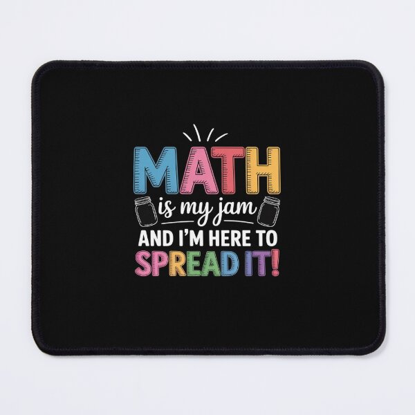 Item preview, Math is My Jam And I'm Here To Spread It School Math Teacher designed and sold by MarkLeedsArt.