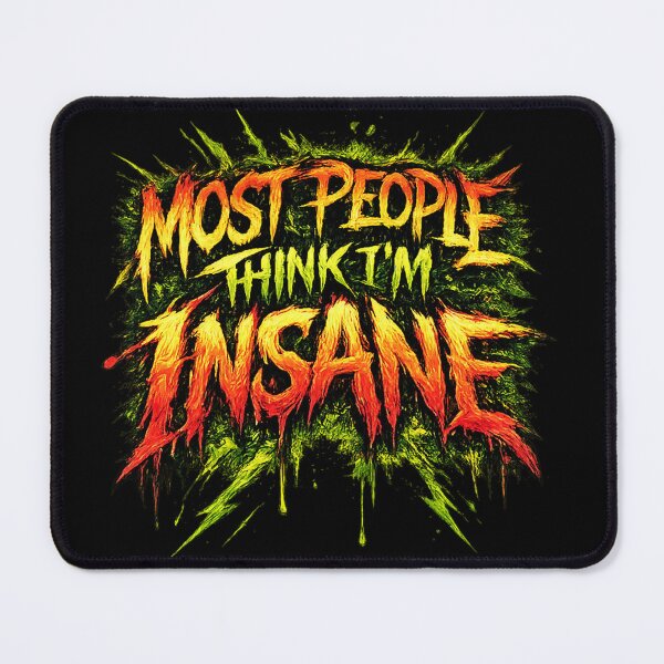 Item preview, Most people think I'm insane designed and sold by hardhhhat.