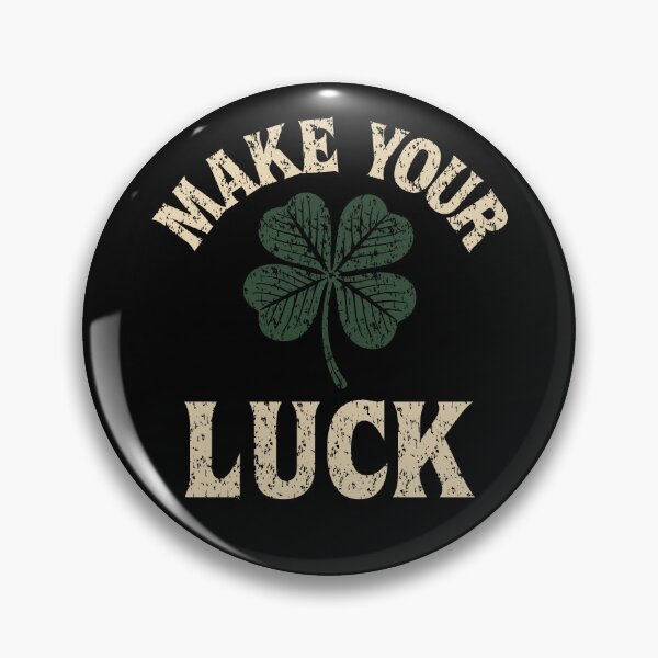 Item preview, Make Your Luck – Shamrock Symbolic Motivational Design designed and sold by Weasel Graphix.