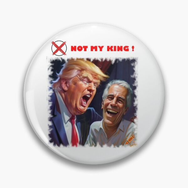 Item preview, NOT MY KING - Trump Epstein Accountability Political Satire Art designed and sold by K-O-Bold.