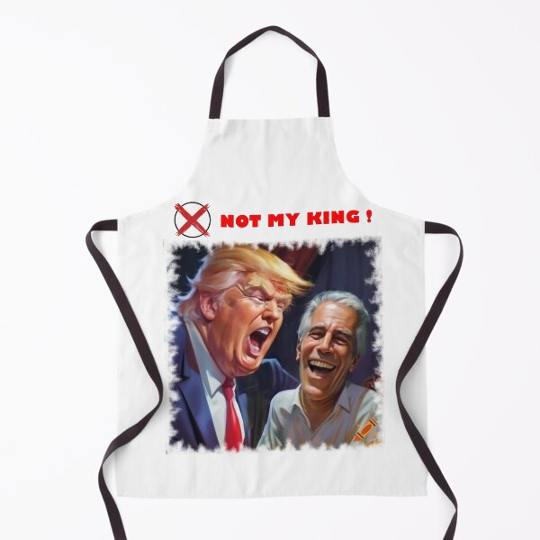 Item preview, NOT MY KING - Trump Epstein Accountability Political Satire Art designed and sold by K-O-Bold.
