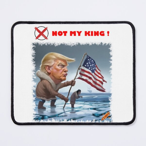 Item preview, NOT MY KING - Greenland Arctic Expansion Trump Political Satire Art designed and sold by K-O-Bold.