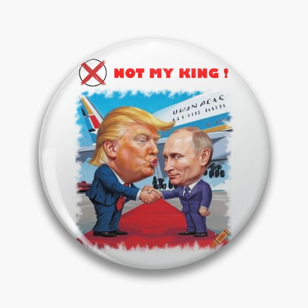 Item preview, NOT MY KING - Trump Putin Russian Friendship - Political Satire Art designed and sold by K-O-Bold.