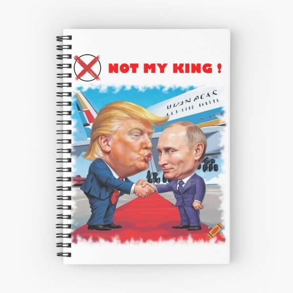 Item preview, NOT MY KING - Trump Putin Russian Friendship - Political Satire Art designed and sold by K-O-Bold.