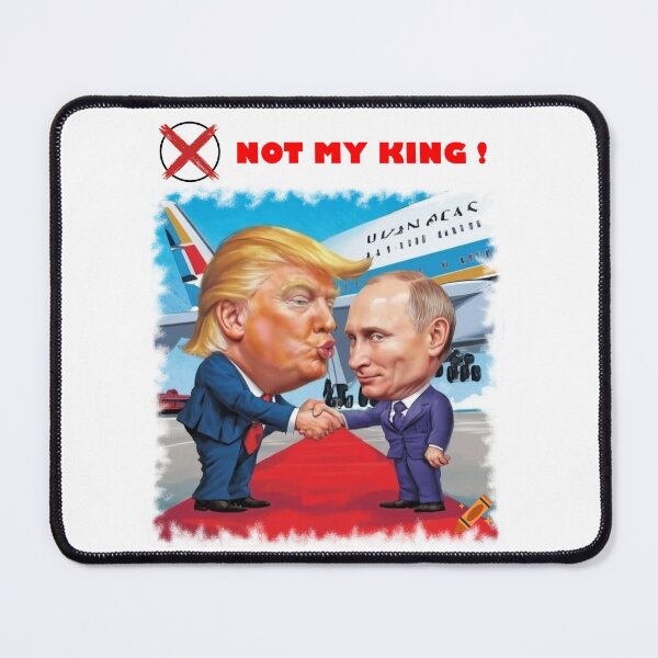 Item preview, NOT MY KING - Trump Putin Russian Friendship - Political Satire Art designed and sold by K-O-Bold.