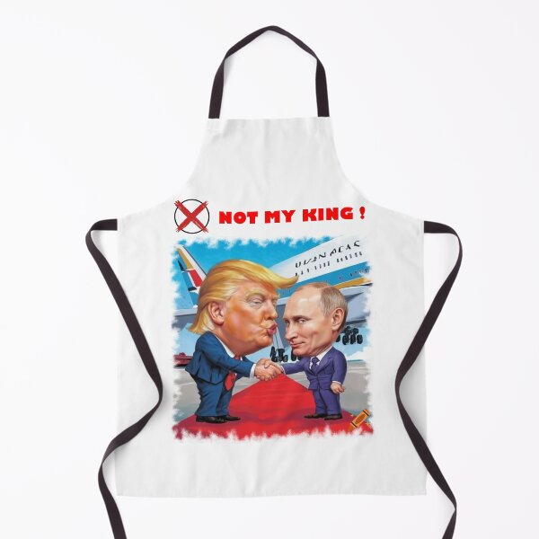 Item preview, NOT MY KING - Trump Putin Russian Friendship - Political Satire Art designed and sold by K-O-Bold.