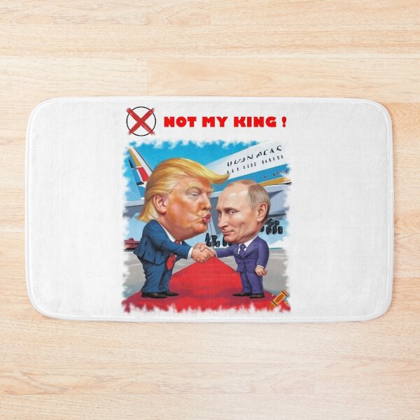 Item preview, NOT MY KING - Trump Putin Russian Friendship - Political Satire Art designed and sold by K-O-Bold.