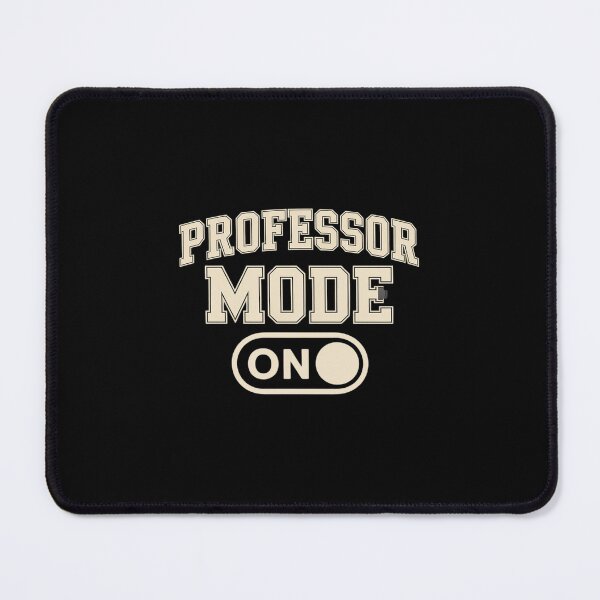 Item preview, Professor Mode On Academic Educator Teacher designed and sold by MarkLeedsArt.
