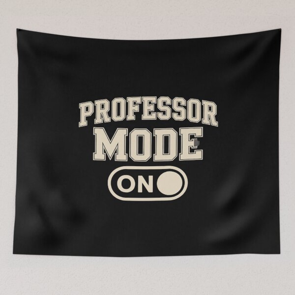 Item preview, Professor Mode On Academic Educator Teacher designed and sold by MarkLeedsArt.