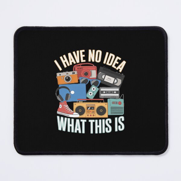 Item preview, I Have No Idea What This Is 80s Bro 1980s Awesome 80's 90's designed and sold by DigitaldeligArt.