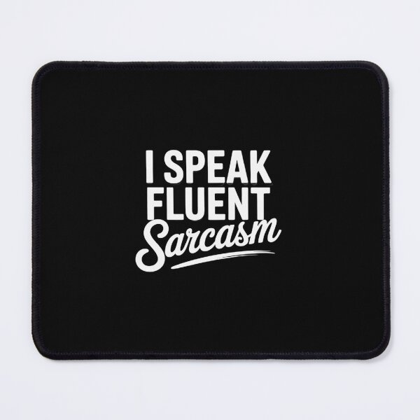 Item preview, Sarcastic Dark Humor Smart I Speak Fluent Sarcasm designed and sold by MarkLeedsArt.
