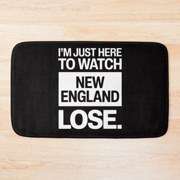 Item preview, Im Just Here to Watch New England Lose Funny designed and sold by dianadouri.