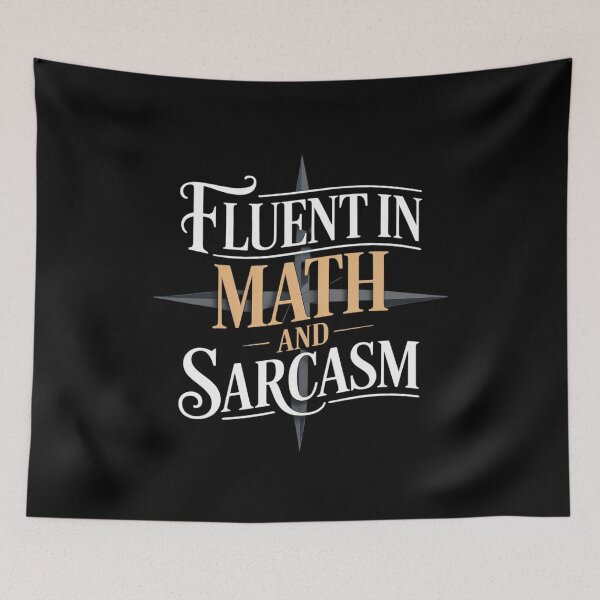 Item preview, Ship Next Day,Fluent in Math and Sarcasm designed and sold by MarkLeedsArt.