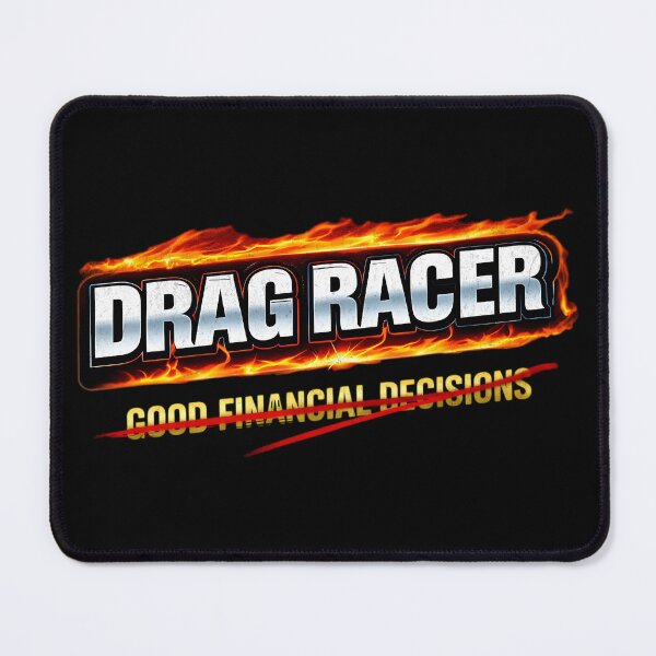 Item preview, Drag Racer With Bad Financial Decisions Funny Racing designed and sold by CarantinedChaos.