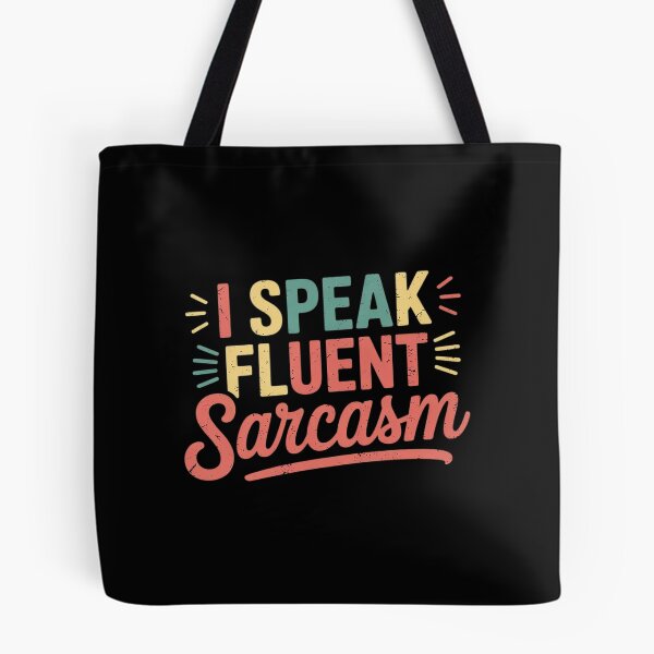 Item preview, Sarcastic I Speak Fluent Sarcasm Women Men designed and sold by MarkLeedsArt.