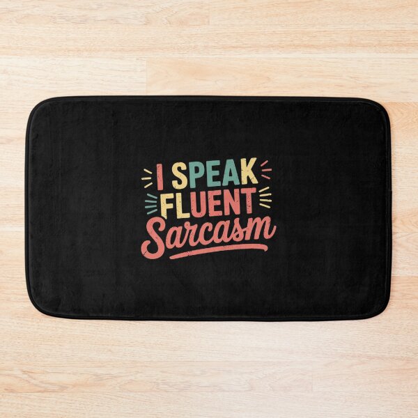 Item preview, Sarcastic I Speak Fluent Sarcasm Women Men designed and sold by MarkLeedsArt.