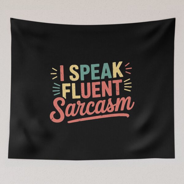 Item preview, Sarcastic I Speak Fluent Sarcasm Women Men designed and sold by MarkLeedsArt.