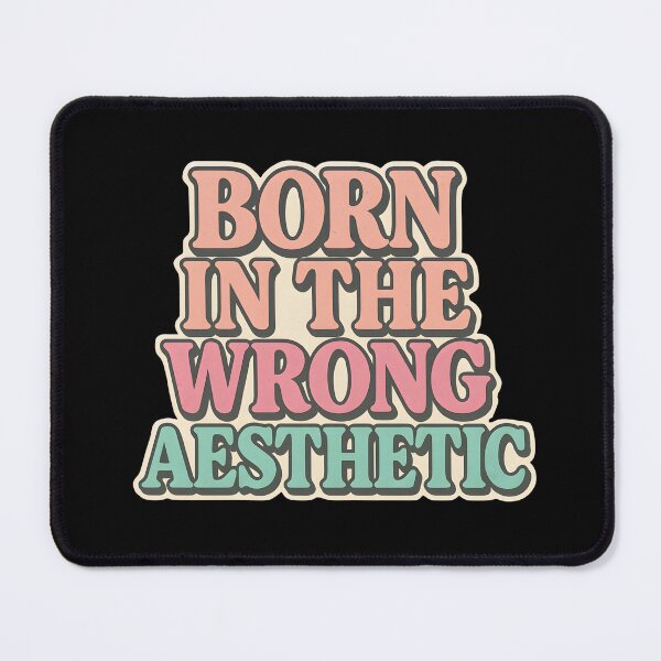 Item preview, Born in the Wrong Aesthetic – Retro Aesthetic Quote Design designed and sold by SVALANART.