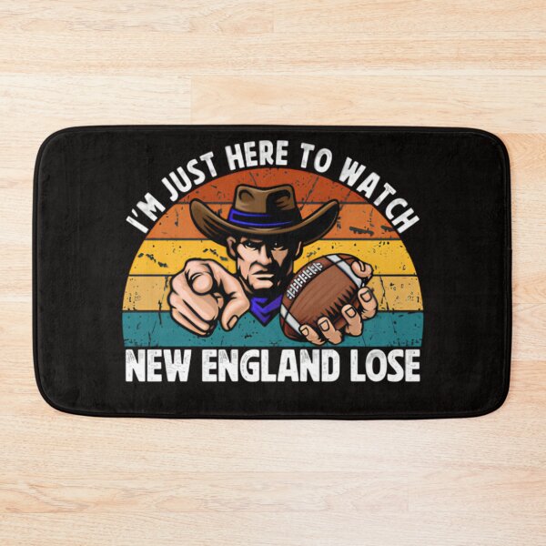 Item preview, Im Just Here To Watch New England Lose designed and sold by dianadouri.