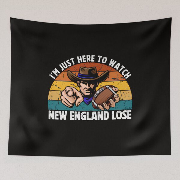 Item preview, Im Just Here To Watch New England Lose designed and sold by dianadouri.