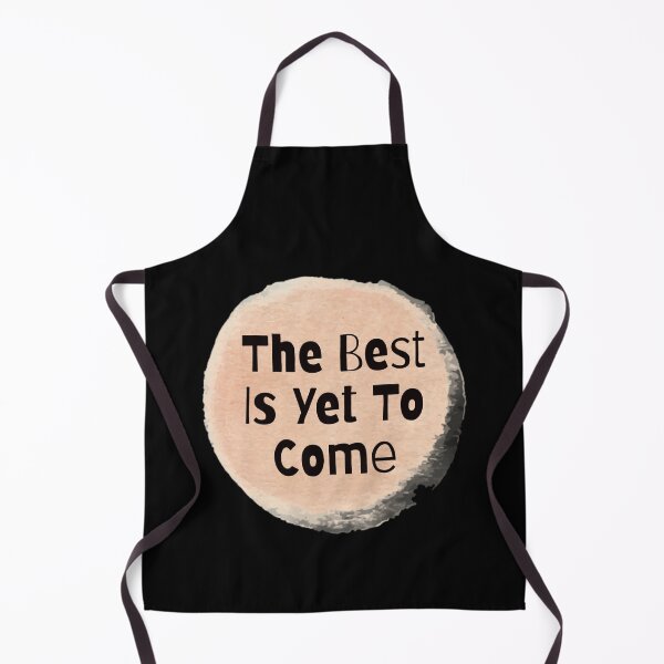 Item preview, The Best Is Yet To Come designed and sold by Nesro34.