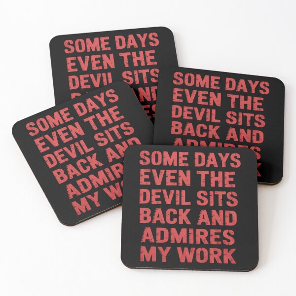 Item preview, Some Days Even The Devil Sits Back and Admires My Work Funny designed and sold by comptorasunfia.