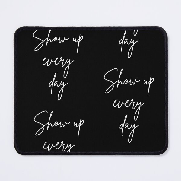 Item preview, Show Up Every Day – Minimal Discipline Typography Design designed and sold by NocturnalSupply.