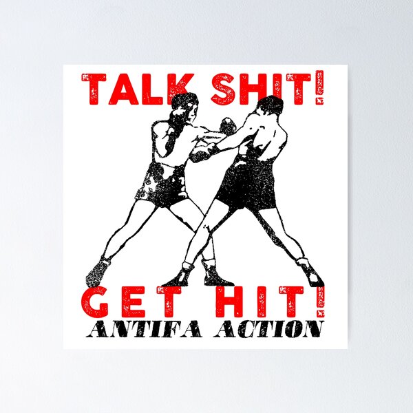 Item preview, Talk shit! Get hit! (antifa action) designed and sold by remerasnerdas.
