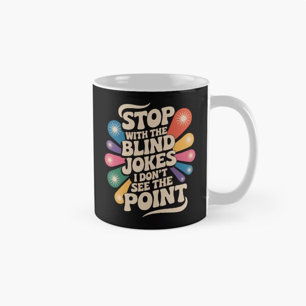 Item preview, Stop with The Blind Jokes I Don_t See The Point designed and sold by comptorasunfia.