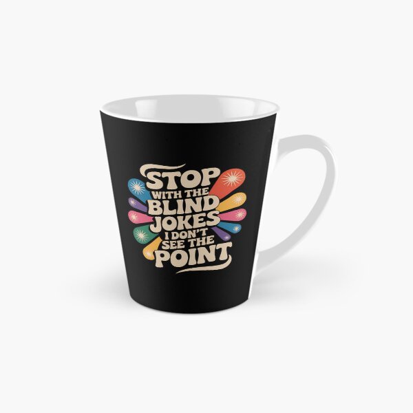 Item preview, Stop with The Blind Jokes I Don_t See The Point designed and sold by comptorasunfia.