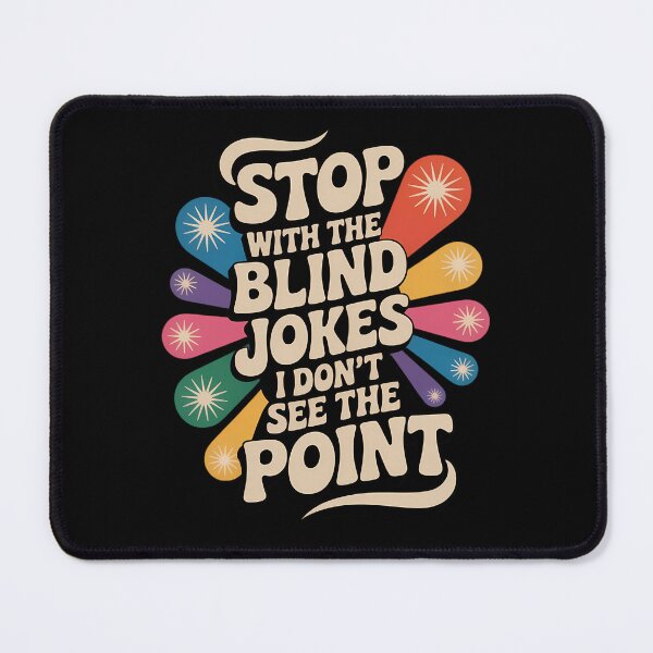 Item preview, Stop with The Blind Jokes I Don_t See The Point designed and sold by comptorasunfia.