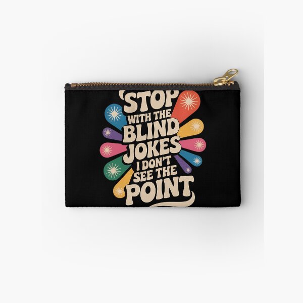 Item preview, Stop with The Blind Jokes I Don_t See The Point designed and sold by comptorasunfia.