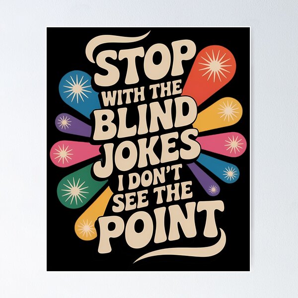 Item preview, Stop with The Blind Jokes I Don_t See The Point designed and sold by comptorasunfia.