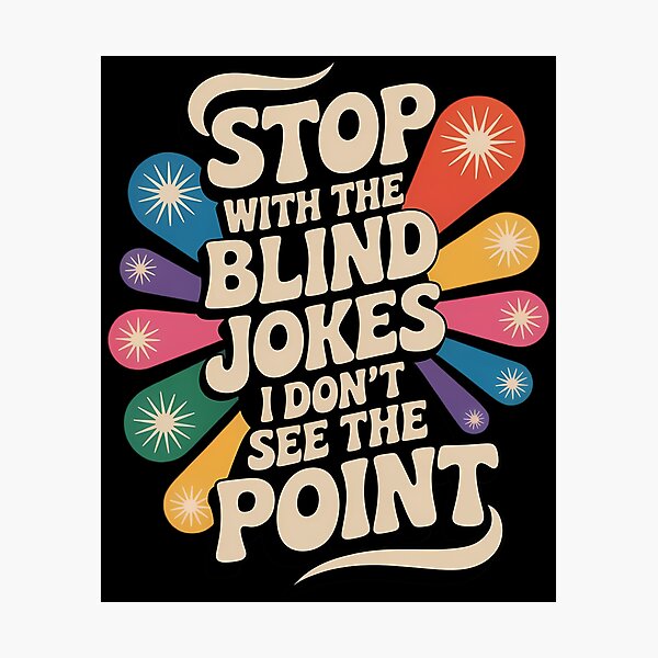 Item preview, Stop with The Blind Jokes I Don_t See The Point designed and sold by comptorasunfia.