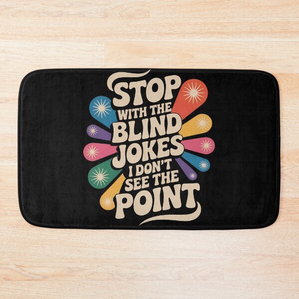 Item preview, Stop with The Blind Jokes I Don_t See The Point designed and sold by comptorasunfia.