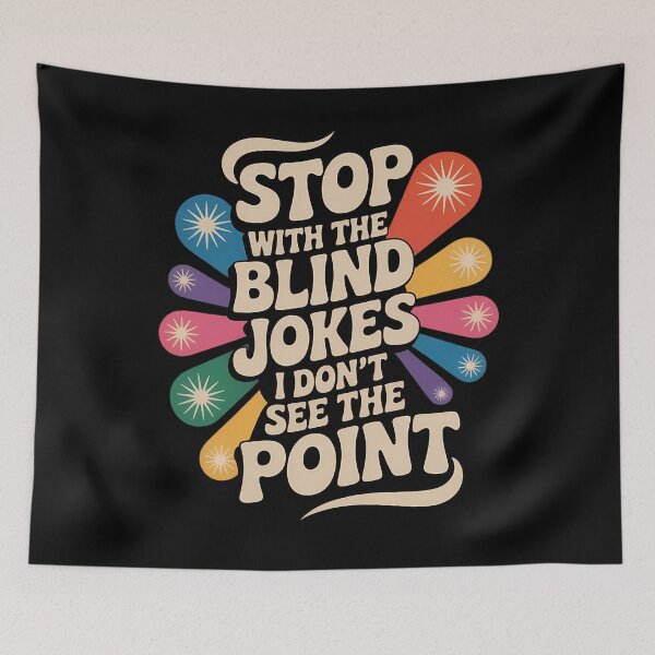 Item preview, Stop with The Blind Jokes I Don_t See The Point designed and sold by comptorasunfia.