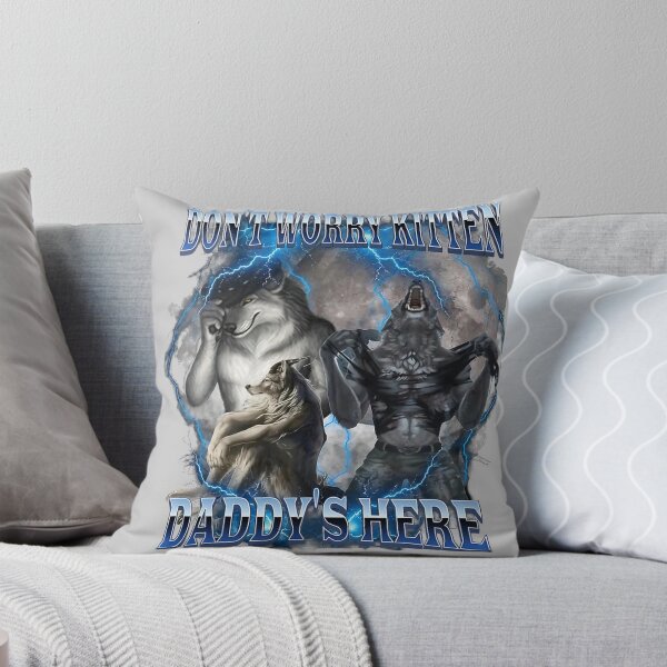 Item preview, Don't Worry Kitten Daddy's Here Alpha Wolf Male Meme  designed and sold by KathieFaugh.