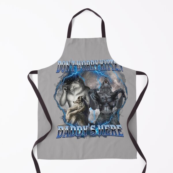 Item preview, Don't Worry Kitten Daddy's Here Alpha Wolf Male Meme designed and sold by KathieFaugh.