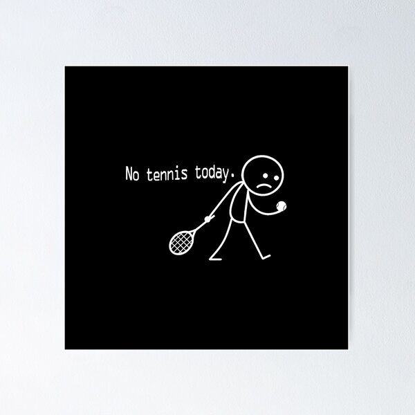 Item preview, No tennis today. Funny Tennis Player Quote Minimal Stickman designed and sold by WayTBeenkenArt.