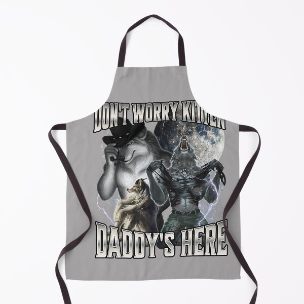 Item preview, Don't Worry Kitten Daddy's Here Alpha Wolf Male Meme designed and sold by KathieFaugh.