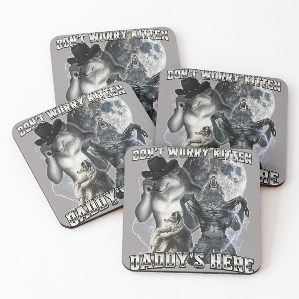 Item preview, Don't Worry Kitten Daddy's Here Alpha Wolf Male Meme  designed and sold by KathieFaugh.