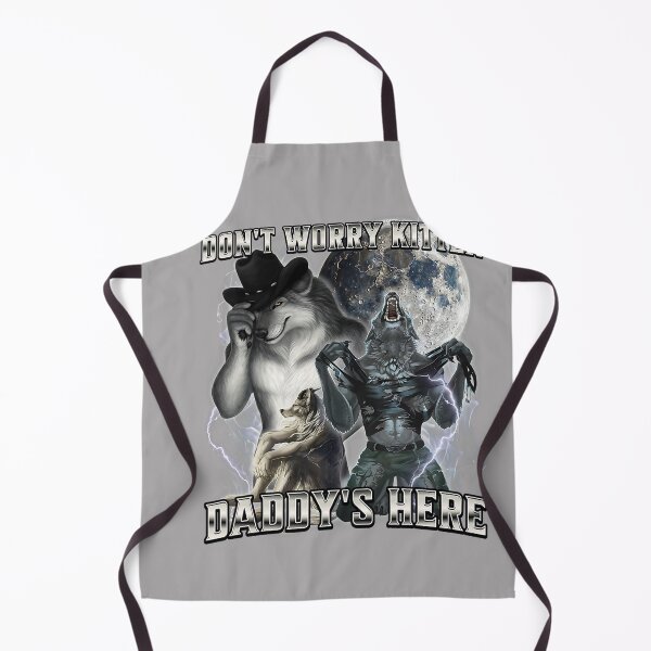 Item preview, Don't Worry Kitten Daddy's Here Alpha Wolf Male Meme designed and sold by KathieFaugh.