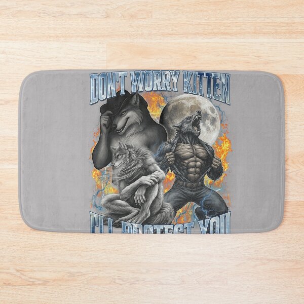 Item preview, Don't Worry Kitten I'll Protect You Funny Alpha Wolf Meme  designed and sold by KathieFaugh.