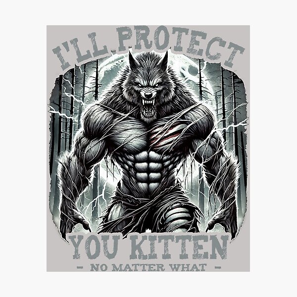 Item preview, Funny Graphic Tee I'll Protect You Kitten Alpha Wolf Meme designed and sold by mjohnson9.